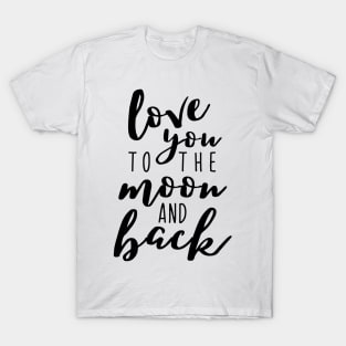 Love you to the moon and back T-Shirt